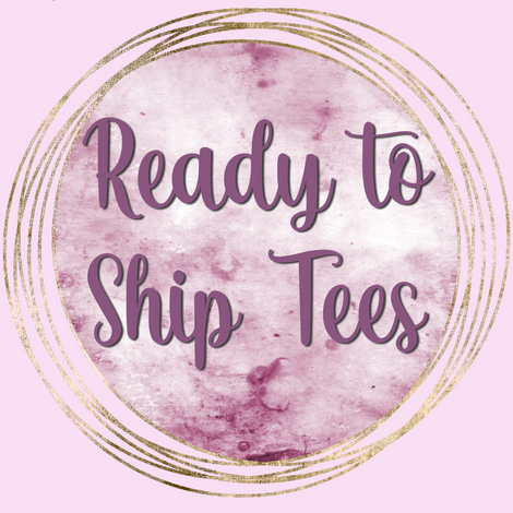 Ready to Ship Tees